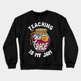 Teaching 3rd Grade is My Jam Third Grade Teacher Crewneck Sweatshirt